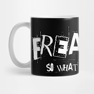 Freak So What Heavy Metal Emo Punk Design Mug